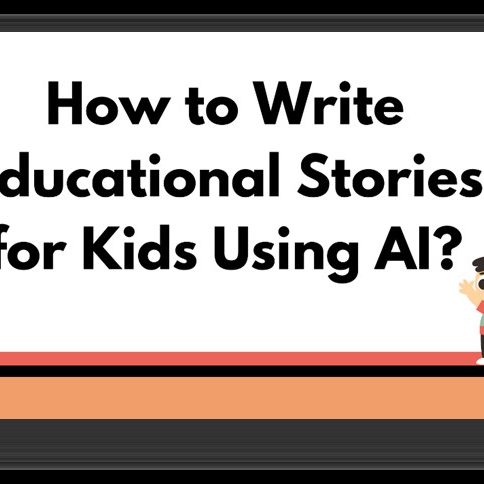 How to Write Educational Stories for Kids Using AI